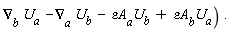 (&nabla;)[b] U[a] -(&nabla;)[a] U[b] - epsilonA[a]U[b] + epsilonA[b]U[a]) .