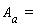 A[a ] =