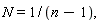 N = 1/(n-1), 