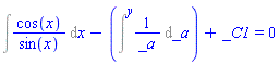 Int(cos(x)/sin(x), x)-(Int(1/_a, _a = `` .. y))+_C1 = 0