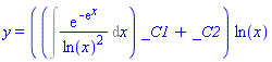 y = ((Int(exp(-exp(x))/ln(x)^2, x))*_C1+_C2)*ln(x)