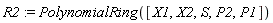 R2 := PolynomialRing([X1, X2, S, P2, P1])