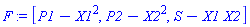 F := [P1-X1^2, P2-X2^2, S-X1*X2]