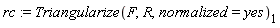 rc := Triangularize(F, R, normalized = yes)[1]
