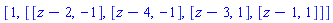 [1, [[z-2, -1], [z-4, -1], [z-3, 1], [z-1, 1]]]