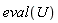 eval(U)