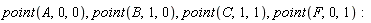 point(A, 0, 0), point(B, 1, 0), point(C, 1, 1), point(F, 0, 1)
