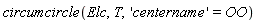 circumcircle(Elc, T, 'centername' = OO)