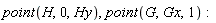 point(H, 0, Hy), point(G, Gx, 1)