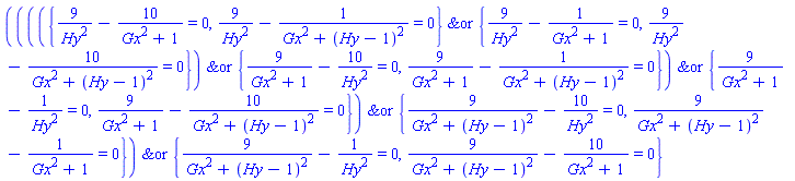 `&or`(`&or`(`&or`(`&or`(`&or`({9/Hy^2-10/(Gx^2+1) = 0, 9/Hy^2-1/(Gx^2+(Hy-1)^2) = 0}, {9/Hy^2-1/(Gx^2+1) = 0, 9/Hy^2-10/(Gx^2+(Hy-1)^2) = 0}), {9/(Gx^2+1)-10/Hy^2 = 0, 9/(Gx^2+1)-1/(Gx^2+(Hy-1)^2) = 0}), {9/(Gx^2+1)-1/Hy^2 = 0, 9/(Gx^2+1)-10/(Gx^2+(Hy-1)^2) = 0}), {9/(Gx^2+(Hy-1)^2)-10/Hy^2 = 0, 9/(Gx^2+(Hy-1)^2)-1/(Gx^2+1) = 0}), {9/(Gx^2+(Hy-1)^2)-1/Hy^2 = 0, 9/(Gx^2+(Hy-1)^2)-10/(Gx^2+1) = 0})