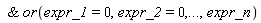 `&or`(expr_1 = 0, expr_2 = 0, () .. (), expr_n)