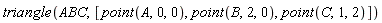 triangle(ABC, [point(A, 0, 0), point(B, 2, 0), point(C, 1, 2)])