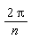 2*Pi/n