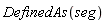 DefinedAs(seg)