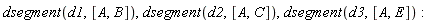 dsegment(d1, [A, B]), dsegment(d2, [A, C]), dsegment(d3, [A, E])