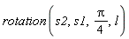 rotation(s2, s1, (1/4)*Pi, l)