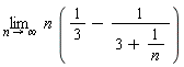 limit(n*(1/3-1/(3+1/n)), n = infinity)