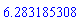 6.283185308