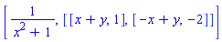 [1/(x^2+1), [[x+y, 1], [-x+y, -2]]]