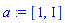a := [1, I]