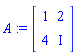 A := matrix([[1, 2], [4, I]])