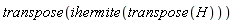 transpose(ihermite(transpose(H)))