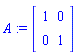 A := matrix([[1, 0], [0, 1]])