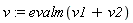 v := evalm(v1+v2)