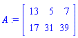 A := matrix([[13, 5, 7], [17, 31, 39]])