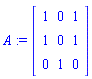 A := matrix([[1, 0, 1], [1, 0, 1], [0, 1, 0]])