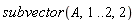subvector(A, 1 .. 2, 2)
