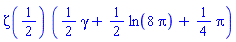 Zeta(1/2)*((1/2)*gamma+(1/2)*ln(8*Pi)+(1/4)*Pi)