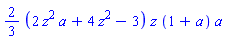 (2/3)*(2*z^2*a+4*z^2-3)*z*(1+a)*a