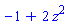 -1+2*z^2
