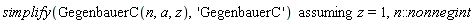 `assuming`([simplify(GegenbauerC(n, a, z), 'GegenbauerC')], [z = 1, n::nonnegint])