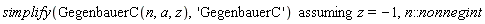 `assuming`([simplify(GegenbauerC(n, a, z), 'GegenbauerC')], [z = -1, n::nonnegint])