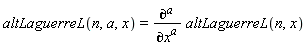 altLaguerreL(n, a, x) = diff(altLaguerreL(n, x), [`$`(x, a)])