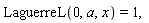 LaguerreL(0,a,x)=1,