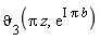 JacobiTheta3(Pi*z, exp(I*Pi*b))