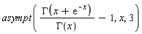 asympt(GAMMA(x+exp(-x))/GAMMA(x)-1, x, 3)
