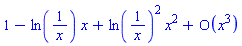 series(1-ln(1/x)*x+(ln(1/x)^2)*x^2+O(x^3),x,3)