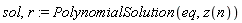 sol, r := PolynomialSolution(eq, z(n))