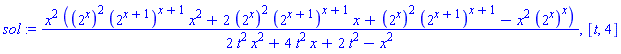 sol := x^2*((2^x)^2*(2^(x+1))^(x+1)*x^2+2*(2^x)^2*(2^(x+1))^(x+1)*x+(2^x)^2*(2^(x+1))^(x+1)-x^2*(2^x)^x)/(2*t^2*x^2+4*t^2*x+2*t^2-x^2), [t, 4]