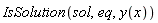 IsSolution(sol, eq, y(x))