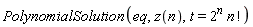 PolynomialSolution(eq, z(n), t = 2^n*factorial(n))