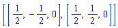 [[1/2, -1/2, 0], [1/2, 1/2, 0]]