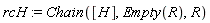 rcH := Chain([H], Empty(R), R)