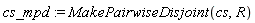 cs_mpd := MakePairwiseDisjoint(cs, R)