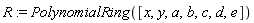 R := PolynomialRing([x, y, a, b, c, d, e])