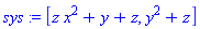 sys := [z*x^2+y+z, y^2+z]